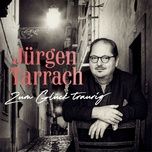 zum gluck traurig - jurgen tarrach