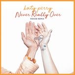 never really over (r3hab remix) - katy perry, r3hab