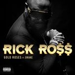 gold roses - rick ross, drake