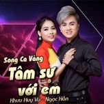 tam su voi em - khuu huy vu, ngoc han