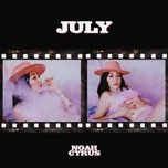 july - noah cyrus