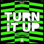 turn it up (clement leroux remix) - armin van buuren