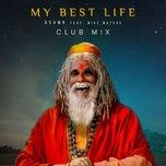 my best life (club mix) - kshmr, mike waters
