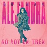 no voy en tren - alejandra guzman