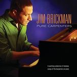 we've only just begun - jim brickman