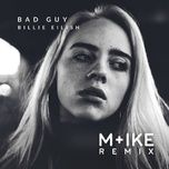 bad guy (m+ike remix) - billie eilish