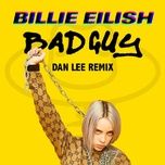 bad guy (dan lee remix) - billie eilish