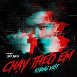 chay theo em (hfire remix) - khang viet