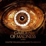 garden of madness (intro) - dimitri vegas & like mike, angemi