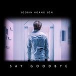 say goodbye - soobin