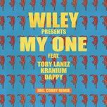my one (joel corry remix) - wiley, tory lanez, kranium, dappy