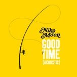 good time (acoustic) - niko moon