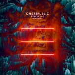 rescue me (bunt. remix) - onerepublic, bunt.