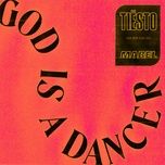 god is a dancer - tiesto