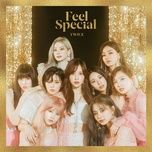 Nghe nhạc Feel Special - TWICE