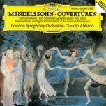 the hebrides (fingal's cave), op.26, mwv p 7 - london symphony orchestra, claudio abbado