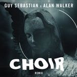 choir (remix) - guy sebastian, alan walker