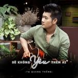 se khong yeu them ai (ballad version) - ta quang thang