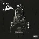 Tải nhạc Fuck Yo Feelings Mp3 miễn phí về điện thoại