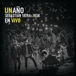 un ano (en vivo) - sebastian yatra, reik