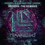 arcadia (thomas newson remix) - hardwell, joey dale, luciana