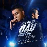 con gi dau hon chu da tung - quan a.p