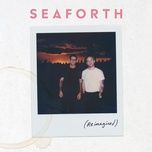 good and gone (reimagined) - seaforth