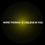 i believe in you (piano) - ward thomas