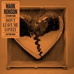 don't leave me lonely (claptone remix) - mark ronson, yebba, claptone