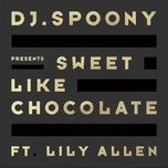 sweet like chocolate - dj spoony, lily allen