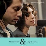 happy together - king princess, mark ronson