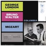 le nozze di figaro k. 492, act iv: tutto e disposto - aprite un po'que gl'occhi.. - george london, bruno walter, mozart, columbia symphony orchestra
