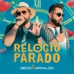 relogio parado (ao vivo) - diego & arnaldo