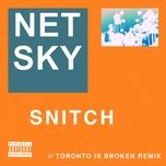 snitch (toronto is broken remix) - netsky, aloe blacc