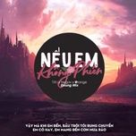 neu em khong phien (doung mix) - t.r.i, negav, orange