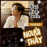 mashup nguoi thay - bui anh tuan