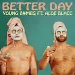 better day - young bombs, aloe blacc