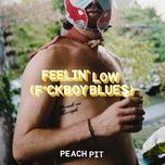 feelin' low (f*ckboy blues) - peach pit