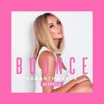 bounce (acapella) - samantha jade