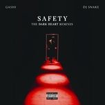safety (dark heart rave mix) - gashi, dj snake