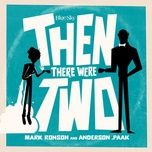 then there were two - mark ronson, anderson .paak