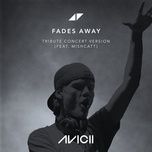 fades away (tribute concert version) - avicii, mishcatt