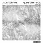 quite miss home (acoustic) - james arthur