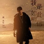 toi tin la nhu vay / 我是如此相信 - chau kiet luan (jay chou)