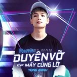 duyen vo ep may cung lo (dinhlong remix) - yong anhh