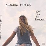 sad tonight - chelsea cutler