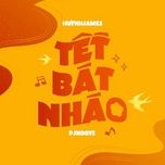 tet bat nhao - huynh james, pjnboys