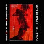 more than ok - r3hab, clara mae, frank walker