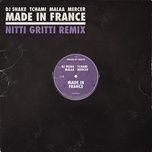 made in france (nitti gritti remix) - dj snake