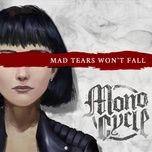 (Intro) Mad Tears Won't Fall - MONOCYCLE